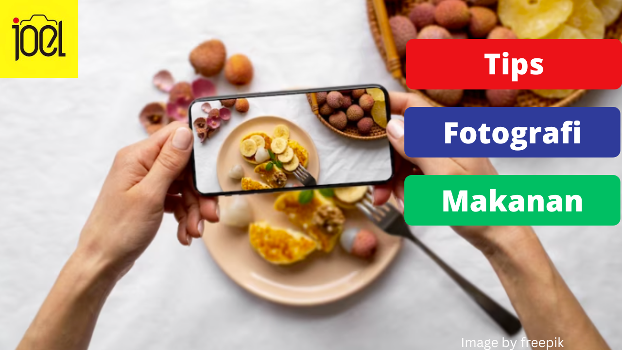 7 Tips Fotografi Makanan yang Perlu Kamu Pelajari